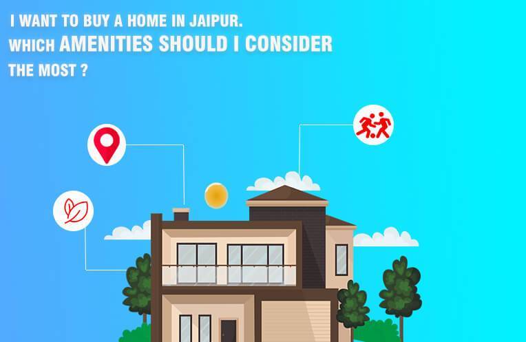 I Want to Buy a Home in Jaipur. Which Amenities should I Consider the Most?